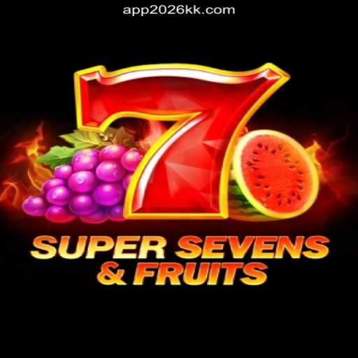 Exploring the Thrills of 7SuperSevensFruits on 2026KK.COM Platform